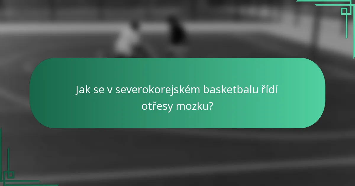 Jak se v severokorejském basketbalu řídí otřesy mozku?
